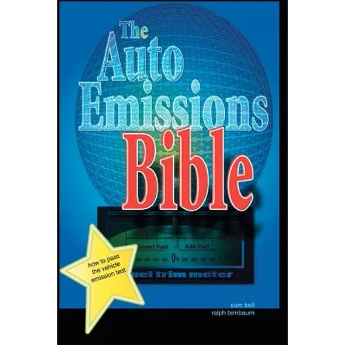 The Auto Emissions Bible: How to Pass the Vehicle Emissions Test - Paperback