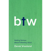 By the Way: Getting Serious about Following Jesus - Paperback