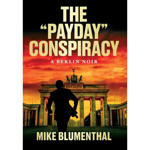 The "Payday" Conspiracy: A Berlin Noir - Hardcover