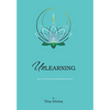 Unlearning: The Art of Practicing Mindful Positivity. - Hardcover