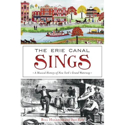 The Erie Canal Sings: A Musical History of New York's Grand Waterway - Paperback