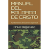 Manual del Soldado de Cristo: Fundamentos del Guerrero Espiritual - Paperback