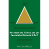 Abraham The Trinity And Lot Exonerated Genesis 18 & 19: Abraham and the Trinity and Lot Exonerated - Paperback