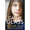 A Terrible Secret: Scared for Her Safety, Tilly Places Herself Into Foster Care. a Shocking True Story. - Paperback