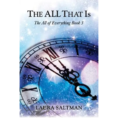 The All That Is: The All of Everything, Book 3 - Paperback