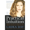 Practical Intuition: How to Harness the Power of Your Instinct and Make It Work for You - Paperback