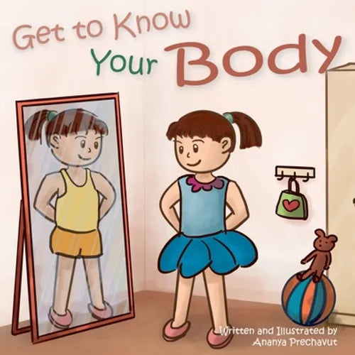 Get to Know Your Body: Human body book for toddlers, preschool aged 3-5 and children aged 5-7 - Paperback