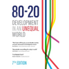 80:20: Development in an Unequal World - Paperback