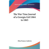 The War Time Journal of a Georgia Girl 1864 to 1865 - Hardcover