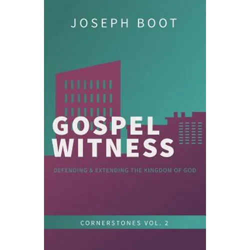 Gospel Witness: Defending & Extending the Kingdom of God - Paperback