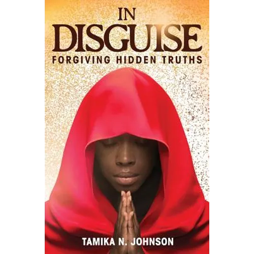 In Disguise: Forgiving Hidden Truths - Paperback
