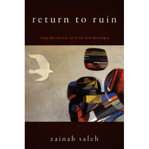 Return to Ruin: Iraqi Narratives of Exile and Nostalgia - Hardcover