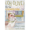 Oh Olive: Oh No! A Thunderstorm - Hardcover