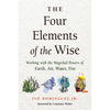 The Four Elements of the Wise: Working with the Magickal Powers of Earth, Air, Water, Fire - Paperback