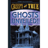 Ghosts Unveiled! (Creepy and True #2) - Hardcover