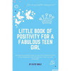 Little Book of Positivity for a Fabulous Teen Girl - Paperback