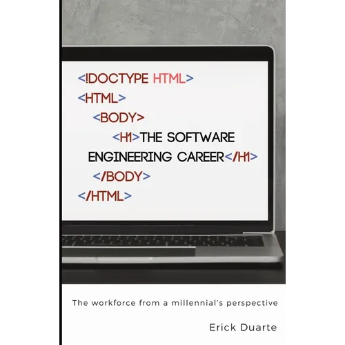 The Software Engineering Career: The workforce from a millennial's perspective - Paperback