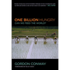 One Billion Hungry: Can We Feed the World? - Hardcover