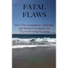 Fatal Flaws: How The Assumptions, Materials, and Methods Invalidate The Theory of Global Warming - Paperback