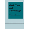 God, Time, and Knowledge: Science, Poetry, and Politics in the Age of Milton - Paperback