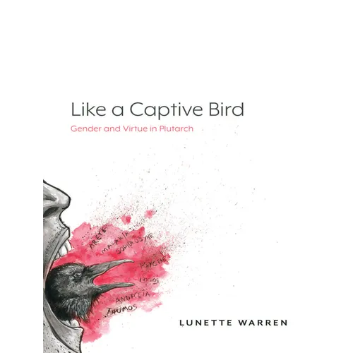 Like a Captive Bird: Gender and Virtue in Plutarch - Paperback