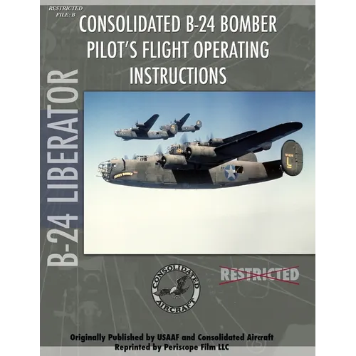 B-24 Liberator Bomber Pilot's Flight Manual - Paperback