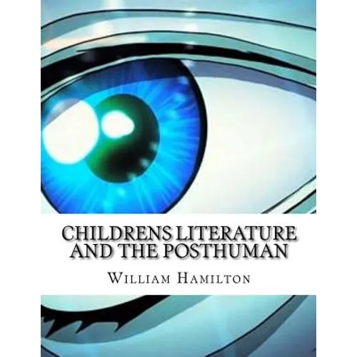 Childrens Literature And The Posthuman - Paperback