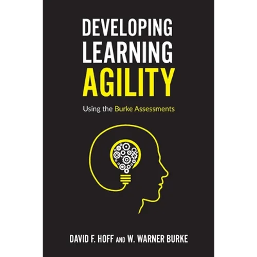 Developing Learning Agility: Using the Burke Assessments - Paperback