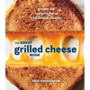 The Great Grilled Cheese Book: Grown-Up Recipes for a Childhood Classic [A Cookbook] - Hardcover