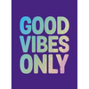 Good Vibes Only: Quotes and Affirmations to Supercharge Your Self-Confidence - Hardcover