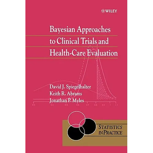 Bayesian Approaches to Clinical Trials and Health-Care Evaluation - Hardcover