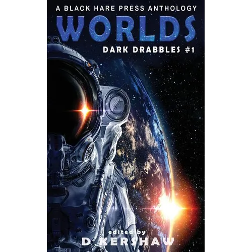 Worlds: A Science Fiction Microfiction Anthology: A Black Hare Press Anthology - Paperback
