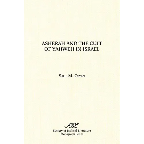 Asherah and the Cult of Yahweh in Israel - Paperback