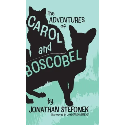 The Adventures of Carol and Boscobel - Hardcover