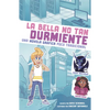 La Bella No Tan Durmiente: Una Novela Gráfica Poco Tradicional (Not-So-Sleeping Beauty: An Untraditional Graphic Novel) - Paperback