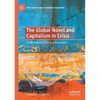 The Global Novel and Capitalism in Crisis: Contemporary Literary Narratives - Paperback