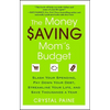 The Money Saving Mom's Budget: Slash Your Spending, Pay Down Your Debt, Streamline Your Life, and Save Thousands a Year - Paperback
