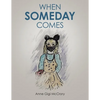 When Someday Comes - Paperback