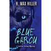 Blue Garou: A Cadillac Holland Mystery - Paperback