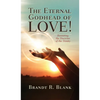 The Eternal Godhead of Love!: Revisiting the Doctrine of the Trinity - Hardcover