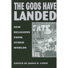 The Gods Have Landed: New Religions from Other Worlds - Paperback
