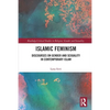 Islamic Feminism: Discourses on Gender and Sexuality in Contemporary Islam - Paperback