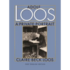 Adolf Loos a Private Portrait - Hardcover