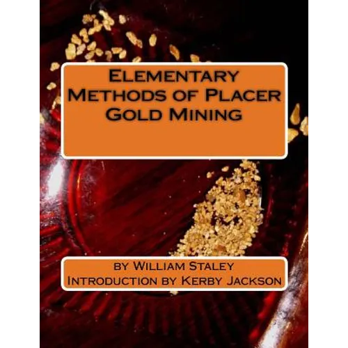 Elementary Methods of Placer Gold Mining - Paperback