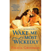 Wake Me Most Wickedly: A Passionate Snow White Romance Retelling Set in Historical Regency - Mass Market Paperbound