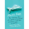 Plastic Free: The Inspiring Story of a Global Environmental Movement and Why It Matters - Paperback