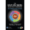 The Lean Six SIGMA Black Belt Handbook: Tools and Methods for Process Acceleration - Hardcover