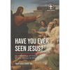 Have You Ever Seen Jesus? - Hardcover