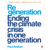 Regeneration: Ending the Climate Crisis in One Generation - Paperback