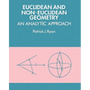 Euclidean and Non-Euclidean Geometry: An Analytic Approach - Paperback
